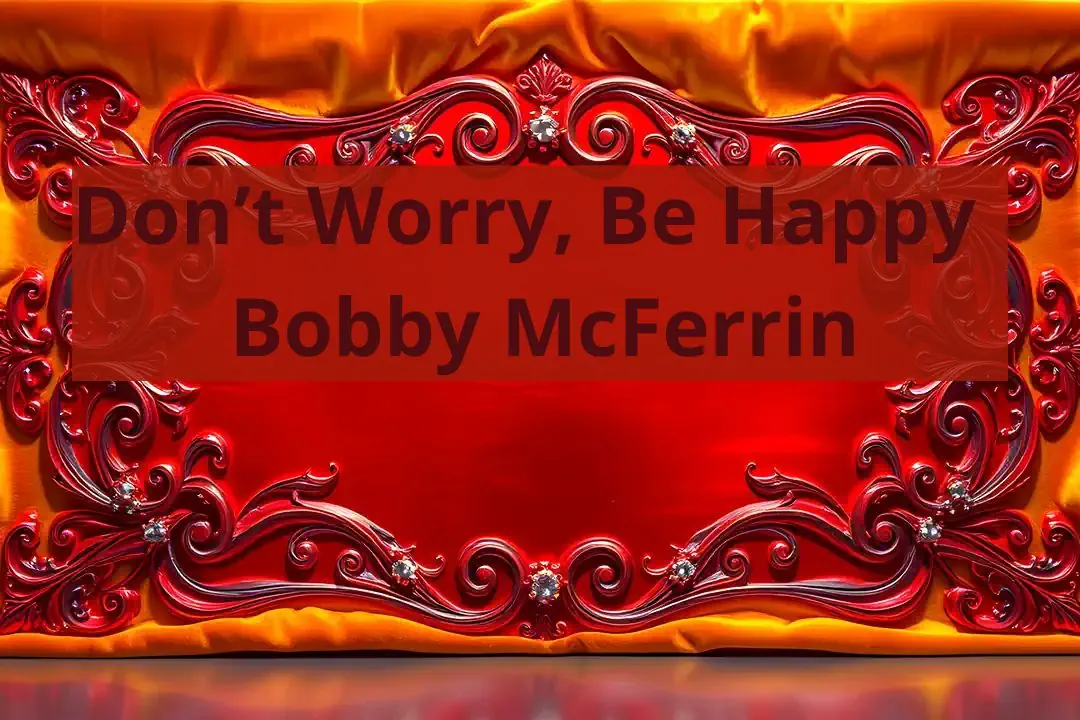 Don’t Worry Be Happy - Bobby McFerrin Fun Quote